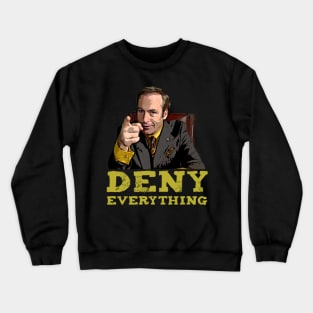 Deny Everything! Crewneck Sweatshirt